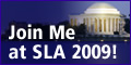 Join Us at SLA 2009!